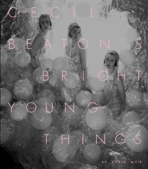 Cecil Beatons Bright Young Things - Muir Robin