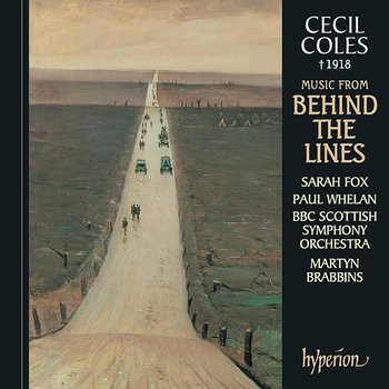 Cecil Coles: Music from Behind the Lines - BBC Scottish Symphony Orchestra, Martyn Brabbins