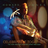 Celebrate It Together: the Very Best of Howard Jones, 1983-2023 Howard Jones