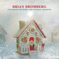 Celebrate Me Home: The Holiday Sessions Brian Bromberg