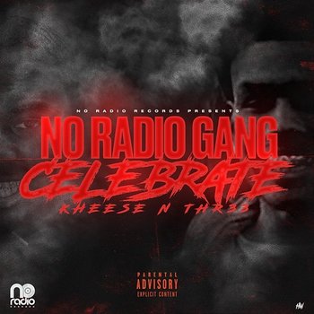 Celebrate - No Radio Gang Kheese n Thr33 feat. Hot Girl Jade