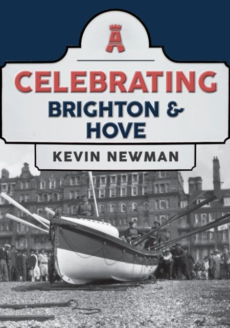 Celebrating Brighton & Hove - Kevin Newman | Książka W Sklepie EMPIK.COM