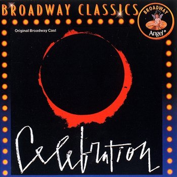 Celebration - The Original Broadway Cast Of Celebration