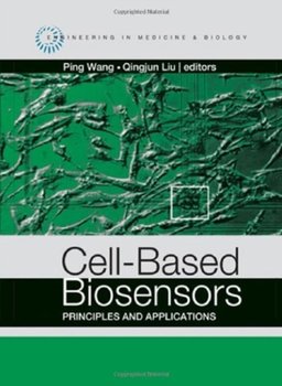 Cell-Based Biosensors: Principles and Applications - Ping Wang