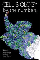 Cell Biology by the Numbers Phillips Rob, Milo Ron