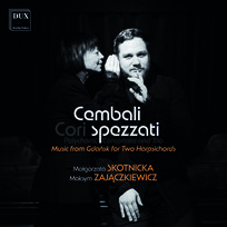 Cembali Cori Spezziati: Music from Gdańsk for Two Harpsichords Skotnicka Małgorzata, Zajączkiewicz Maksym