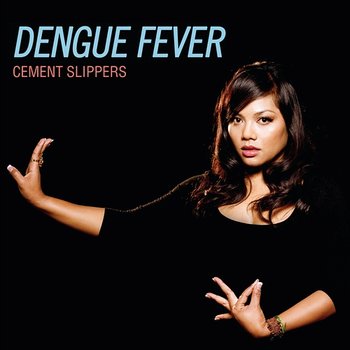 Cement Slippers - Dengue Fever