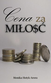 Cena za miłość - Hołyk-Arora Monika