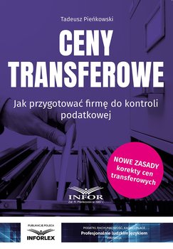 Ceny transferowe. Jak przygotować firmę do kontroli podatkowej - Pieńkowski Tadeusz