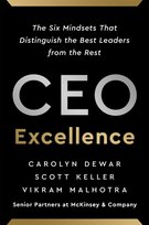 CEO Excellence. The Six Mindsets That Distinguish the Best Leaders from the Rest Carolyn Dewar
