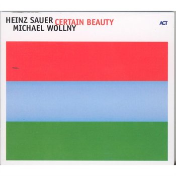 Certain Beauty - Sauer Heinz, Wollny Michael