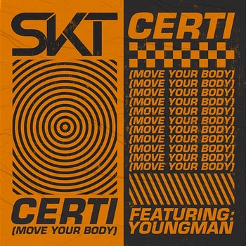 Certi (Move Your Body) - DJ S.K.T feat. Youngman