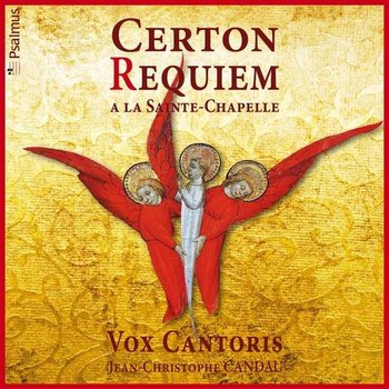 Certon: Requiem a la Sainte-Chapelle - Vox Cantoris