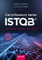 Certyfikowany tester ISTQB. Poziom podstawowy Stapp Lucjan, Roman Adam