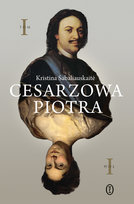 Cesarzowa Piotra. Tom 1 Sabaliauskaite Kristina