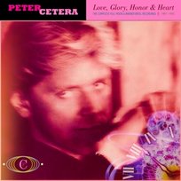 Cetera, Peter - Love, Glory, Honor & Heart - Complete Full Moon and Warner Bros. Recordings Cetera Peter