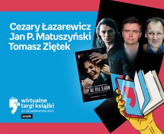 Cezary Łazarewicz, Jan P. Matuszyński, Tomasz Ziętek – PREMIERA – Apostrof  | Wirtualne Targi Książki