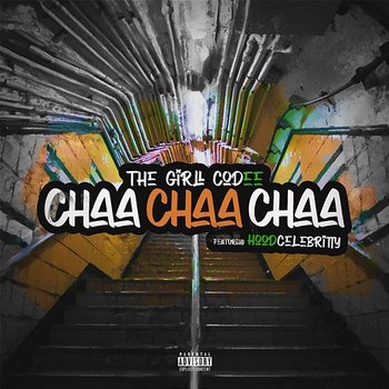 Chaa Chaa Chaa - Girll Codee feat. HoodCelebrityy