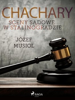 Chachary. Sceny sądowe w Stalinogradzie - Musiol Józef