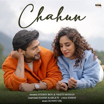 Chahun - Stebin Ben, Neeti Mohan, Harsh Kargeti