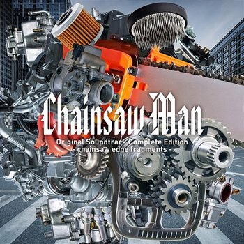 Chainsaw Man Original Soundtrack Complete Edition - chainsaw edge fragments - - Kensuke Ushio