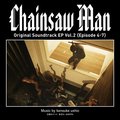Chainsaw Man Original Soundtrack EP Vol.2 (Episode 4-7) - Kensuke Ushio