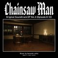 Chainsaw Man Original Soundtrack EP Vol.3 (Episode 8-12) - Kensuke Ushio