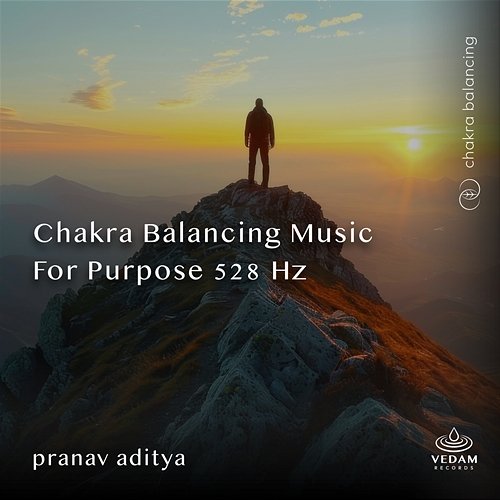 Chakra Balancing Music for Purpose 528 Hz - Pranav Aditya | Muzyka, mp3 ...