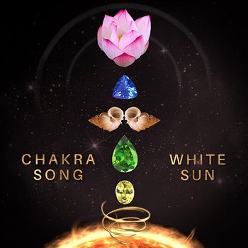 Chakra Song - White Sun