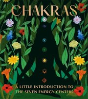 Chakras. A Little Introduction to the Seven Energy Centers Van De Car Nikki