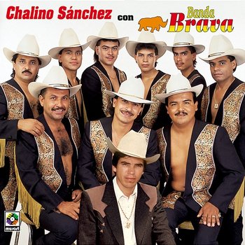 Chalino Sánchez con Banda Brava - Chalino Sanchez