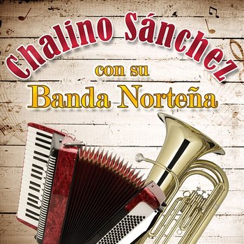 Chalino Sánchez Con Su Banda Norteña - Chalino Sanchez