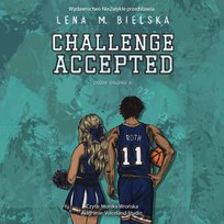 Challenge accepted. Dylogia Challenge. Tom 1 - audiobook Bielska Lena M.