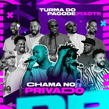 Chama no Privado - Turma do Pagode, Pixote