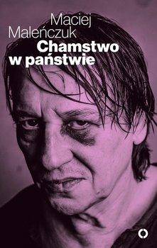 Chamstwo w Państwie - Maleńczuk Maciej