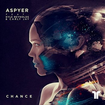 Chance - Aspyer feat. Kyle Reynolds, Carly Jay
