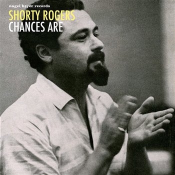 Chances Are - Shorty Rogers