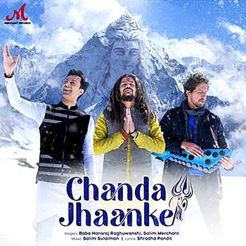 Chanda Jhaanke - Baba Hansraj Raghuwanshi & Salim Merchant