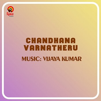 Chandhana Varnatheru - Vijaya Kumar