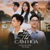 Chẳng Thể Cảm Hóa Lương Quý Tuấn & An Clock