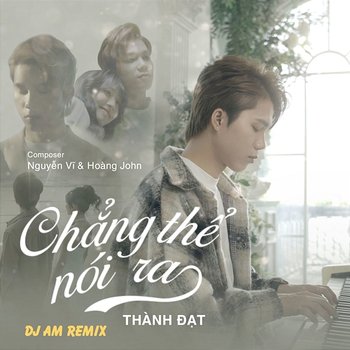 Chẳng thể nói ra - Thành Đạt