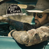 Change My Mind (Australian Edition) Cyrus Billy Ray