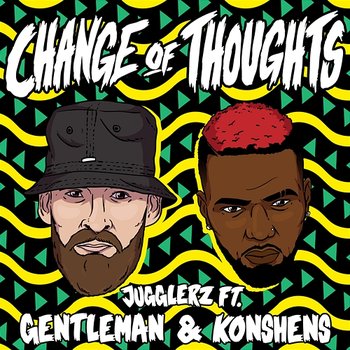 Change Of Thoughts - Jugglerz, Gentleman, Konshens