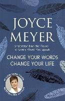 Change Your Words, Change Your Life - Meyer Joyce