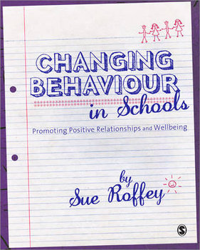 Changing Behaviour in Schools - Roffey Sue