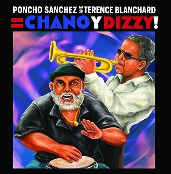 Chano y Dizzy! - Sanchez Poncho, Blanchard Terence