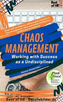 Chaos Management - Working with Success as a Undisciplined - Simone Janson