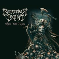 Chaos Will Reign Berzerker Legion