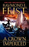 Chaoswar Saga 02. A Crown Imperiled Feist Raymond E.