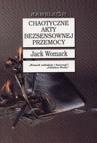 Chaotyczne akty bezsensownej przemocy Womack Jack